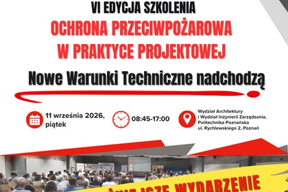 VI edycja szkolenia „Ochrona przeciwpożarowa w praktyce projektowej. Nowe Warunki Techniczne nadchodzą” 11.09.2026